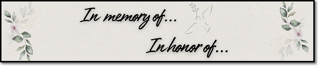 Artistic rendition of the words 'In memory of...' and 'In honor of...'